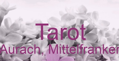 Tarot Aurach, Mittelfranken | Top-Experten für Kartenlegen, Wahrsagen, Hellsehen, Zukunftsdeutung.